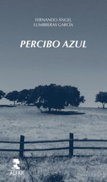 Percibo azul, Fernando Angel Lumbreras García - ALFAR EDICIONES