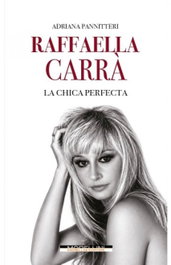 Raffaella Carrà - La chica perfecta, Adriana Pannitteri - MORELLINI EDICIONES