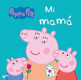 BEASCOA Mi mamá (Peppa Pig)