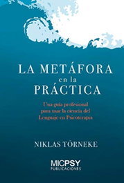 La metáfora en la práctica, Niklas Törneke - MICPSY PUBLICACIONES
