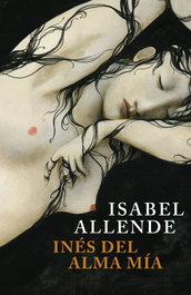 Inés del alma mía, Isabel Allende - Plaza & Janés
