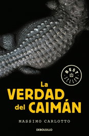 DEBOLSILLO, LA VERDAD DEL CAIMÁN, Massimo Carlotto - DEBOLSILLO