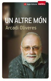 Un altre món, Arcadi Oliveres Boadella - ANGLE