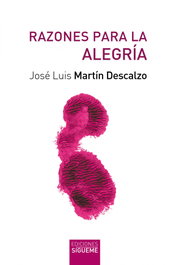 Razones para la alegría, Jose Luis Martin Descalzo - SIGUEME