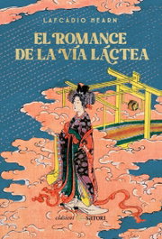 SATORI EDICIONES, El romance de la vía láctea, Lafcadio Hearn - SATORI EDICIONES