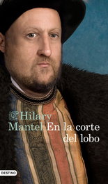 En la corte del lobo, Hilary Mantel - DESTINO