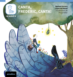 ANIMALLIBRES, S.L. Canta, frederic, canta!
