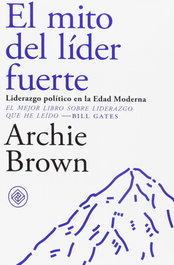 CIRCULO DE TIZA, EL MITO DEL LÍDER FUERTE, Archie Brown - CIRCULO DE TIZA