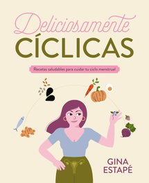 Deliciosamente cíclicas, Gina Estapé - LUNWERG EDITORES