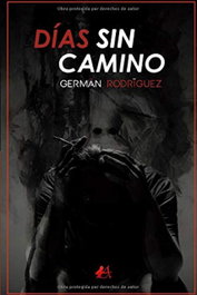 Días sin camino, Germán Rodríguez - EDITORIAL ADARVE