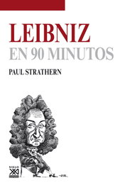 SIGLO XXI EDITORES, Leibniz en 90 minutos, Paul Strathern