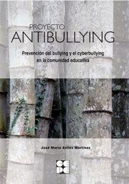 CEPE Proyecto antibullying: prevención bullying y cyberbullying, José María Avilés Martínez - CEPE