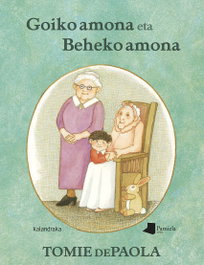 Goiko amona eta Beheko amona, Tomie DePaolak - KALANDRAKA/PAMIELA
