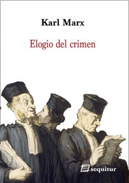 Elogio del crimen, Karl Marx - SEQUITUR