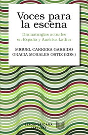 IBEROAMERICANA - VERVUERT, Voces para la escena: dramaturgias actuales España