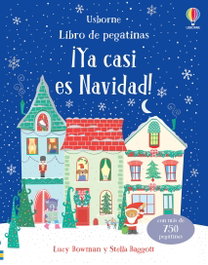USBORNE, ¡YA CASI ES NAVIDAD!, Lucy Bowman - ¡YA CASI ES NAVIDAD! (MI PRIMER LIBRO DE PEGATINAS)