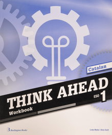BURLINGTON, THINK AHEAD 1ºESO WORKBOOK CATALAN - VV.AA.