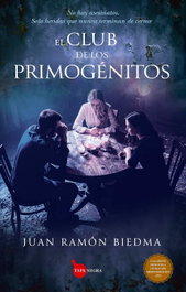 Almuzara Editorial, El club de los primogénitos, Juan Ramón Biedma - Almuzara Editorial