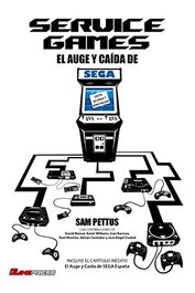 Service Games: El Auge Y Caida De Sega