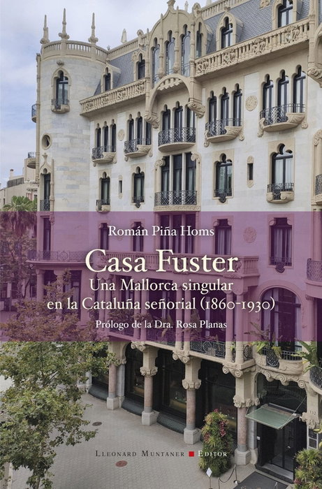 Casa Fuster, Román Piña Fuster - LLEONARD MUNTANER Casa Fuster, Román Piña Fuster - LLEONARD MUNTANER