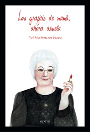 Los grafitis de mamá, ahora abuela, Toti Martínez de Lezea - EREIN EDITORIAL