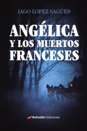 Bohodon, Angélica y los muertos franceses - Iago López Sagüés