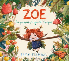 EDELVIVES, Zoe. La pequeña hoja del bosque - Lucy Fleming