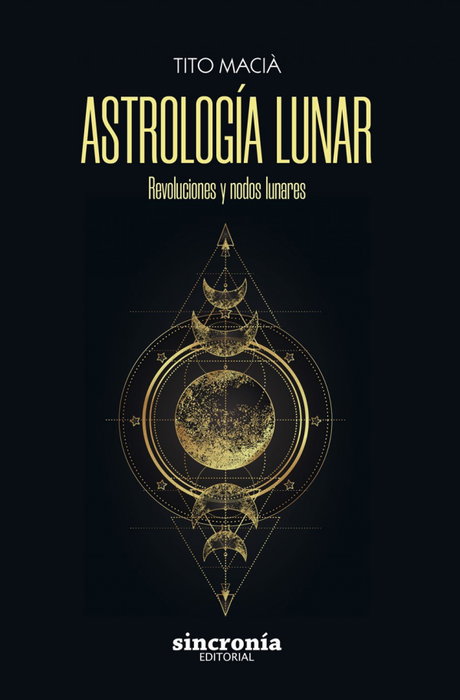 Astrologia Lunar: Revoluciones y Nodos Lunares, Tito Macia - Sincronia