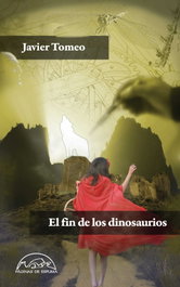 El fin de los dinosaurios, Javier Tomeo - PAGINAS DE ESPUMA EDITORIAL