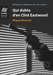 Qui dubta d'en Clint Eastwood, Miquel Reverté - ONADA EDICIONS
