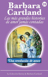 UNA REVOLUCION DE AMOR, BARBARA CARTLAND - BARBARA CARTLAND EBOOKS (IBD)