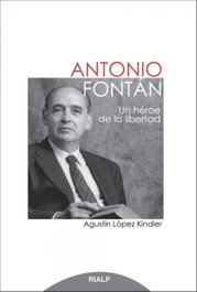 Antonio Fontan, un héroe de la libertad, Agustín López - RIALP