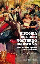 DESVELO EDICIONES, Historia del ocio nocturno en España, Juan Carlos Usó Arnal