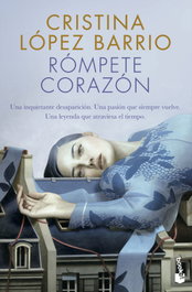 Rómpete, corazón, Cristina López Barrio - BOOKET