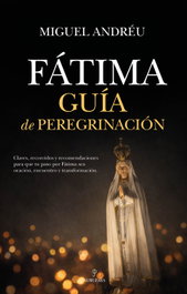 Almuzara Editorial, Fátima. Guía de peregrinación, Miguel Andreú - Almuzara Editorial