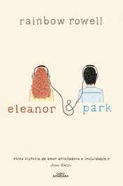 Eleanor and Park, Rainbow Rowell - ALFAGUARA