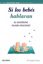 Si los bebés hablaran..., María Ángeles Cerezo - PIRAMIDE