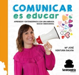 Comunicar es educar, Mª José Ventura Salvia - SAR Alejandria Ediciones