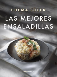 Las mejores ensaladillas, Chema Soler - LIBROS CUPULA
