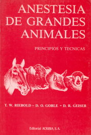 ACRIBIA ANESTESIA DE GRANDES ANIMALES. PRINCIPIOS/TÉCNICAS