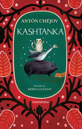 KALANDRAKA, Kashtanka - Antón Chéjov