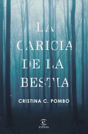La Caricia de la Bestia, Cristina C. Pombo - ESPASA CALPE