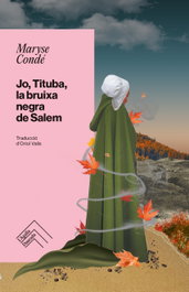 Jo, tituba, la bruixa negra de salem, Maryse Conde - L`AGULLA DAURADA