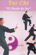 LIBRERIA ARGENTINA (ELA) Tai Chi, el fluido de luz: curso completo teoría y práctica