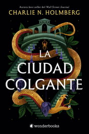 La ciudad colgante, Charlie N. Holmberg - WONDERBOOKS