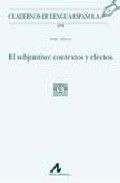 ARCO-LIBROS, El subjuntivo: contextos y efectos, Aoife Ahern