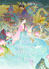 La noia que es va entregar al mar, Axie Oh - Elastic Books