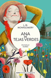 Ana de Tejas Verdes, Lucy Maud Montgomery - EDITORIAL ALMA