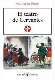 El teatro de Cervantes, Stanislav Zimic - CASTALIA EDITORIAL