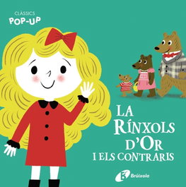 BRUÑO, Clàssics Pop-Up. La Rínxols d'Or i els contraris